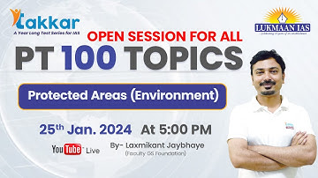 Open Session for all | PT 100 Topics | Protected Areas (Environment) | By Laxmikant Jaybhaye