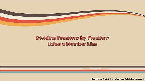 Dividing Fractions by Fractions Using a Number Line