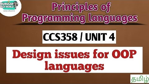Design issues for OOP languages in principles of Programming languages tamil||CCS358.