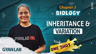 One Shot Lecture | Chp - 3 | Inheritance & Variation | Gyanlab | Anjali Patel #oneshotlecture