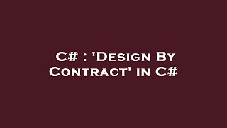C# : 'Design By Contract' in C#