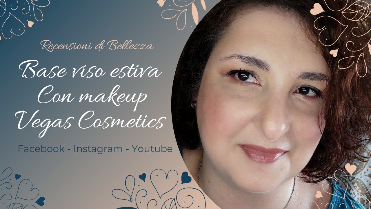 Base estiva 🌅 "leggera" con il makeup di VEGAS COSMETICS 🌿| Recensioni di Bellezza 💋