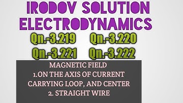 3.219 || 3.220 || 3.221|| 3.222|| IRODOV SOLUTION ELECTRODYNAMICS ( MAGNETIC EFFECT OF CURRENT)