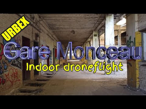 Charleroi : Gare Monceau  indoor droneflight.