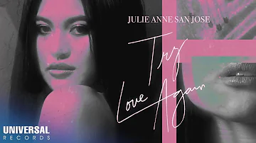 Julie Anne San Jose - Try Love Again (Official Lyric Video)