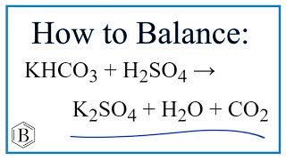 How to Balance KHCO3   H2SO4 = K2SO4   H2O   CO2