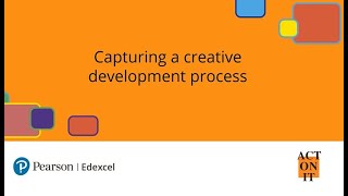 Pearson & Act On It: Capturing a creative development process