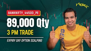 🚀 3 PM Trade | ⚠️89,000 Qty Banknifty Option Scalping | #1cliq #oipulse