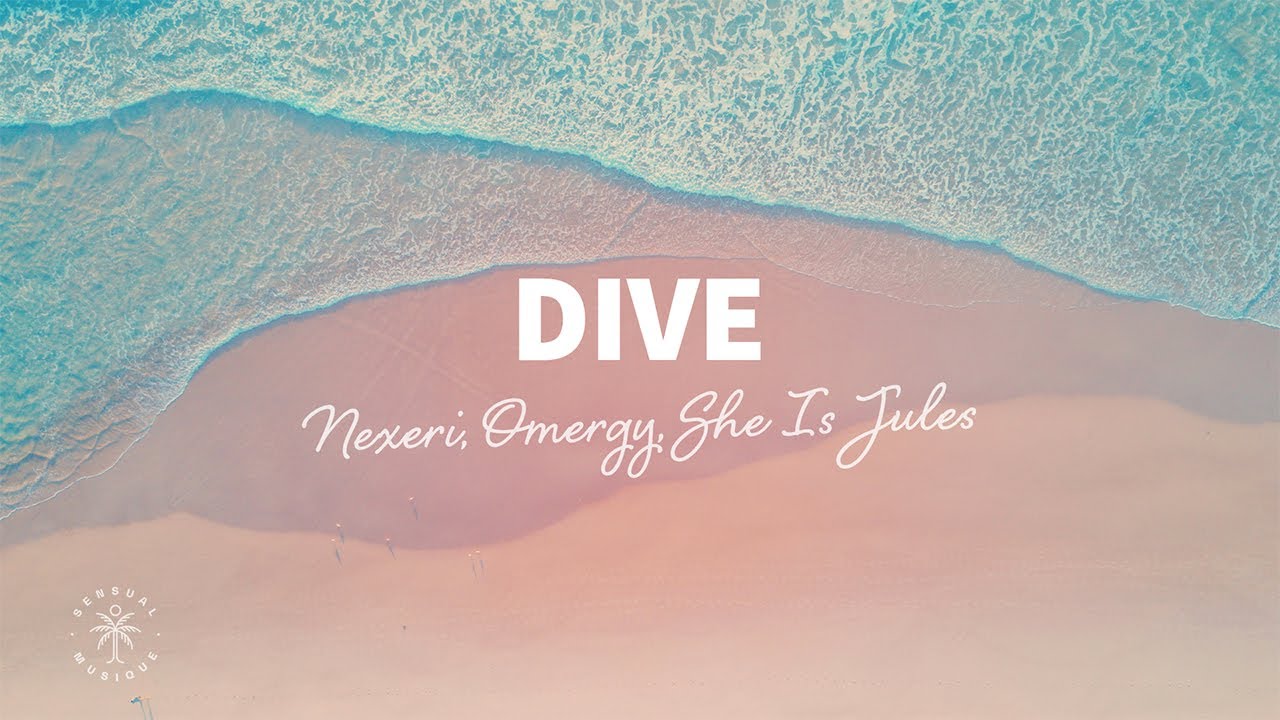 Nexeri, OMERGY - Dive (Lyrics) ft. She Is Jules Nexeri, OMERGY - Dive (Lyrics) ft. She Is Jules