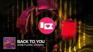 More Plastic &amp; Enyqma - Back To You [Nerd Nation Release]