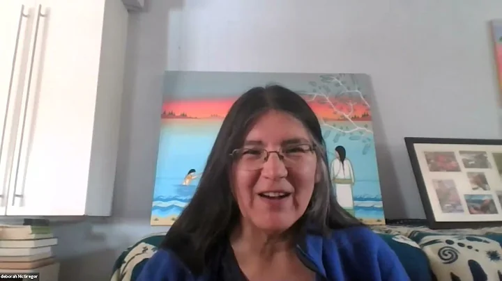 Deborah McGregor " Indigenous Environmental Justic...