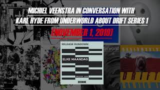 Release Rundown (KINK Radio) : Conversation with Karl Hyde (Underworld) on DRIFT Series 1 (EDITED)