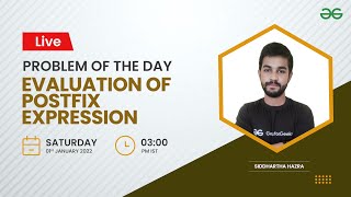 Evaluation of Postfix Expression | Problem of the Day-31/12/21 | GeeksforGeeks Practice