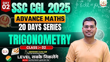 Trigonometry [Day - 2]  For SSC CGL || By:- Abhishek Ojha Sir || #ssccgl2025 #ssc #sscmaths