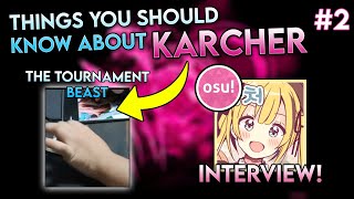 Things You Should Know About Karcher | osu! Interview