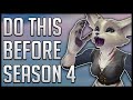 The most important things to do before season 4  what to ignore