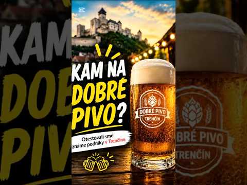 Kam na dobré pivo v Trenčíne? 🍺 Otestovali sme známe podniky