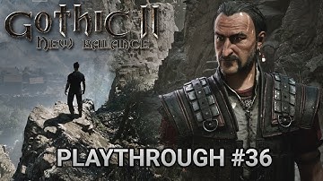 Nostalgic Escort - Gothic II Returning Playthrough #36 (New Balance)