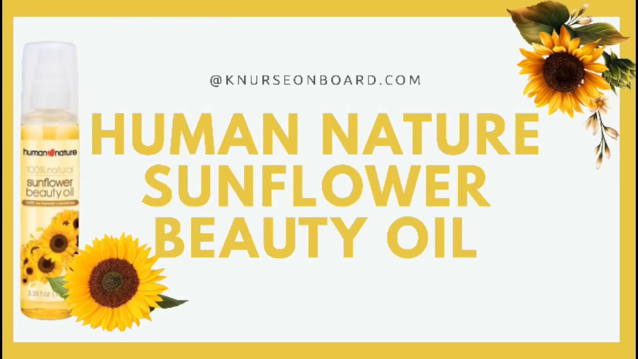 Human Nature Sunflower Beauty Oil YouTube
