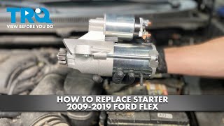 How to Replace Starter 2009-2019 Ford Flex