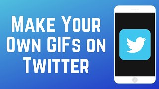 How to Make Your Own GIFs on Twitter screenshot 1