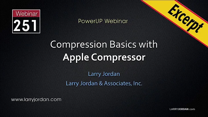 Apple Compressor: Modify Audio Compression Settings  - Larry Jordan PowerUp Webinar #251