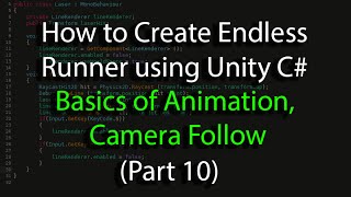 Create an Endless Runner using Unity C# (Pt 10) Basics of Animation, Camera Follow