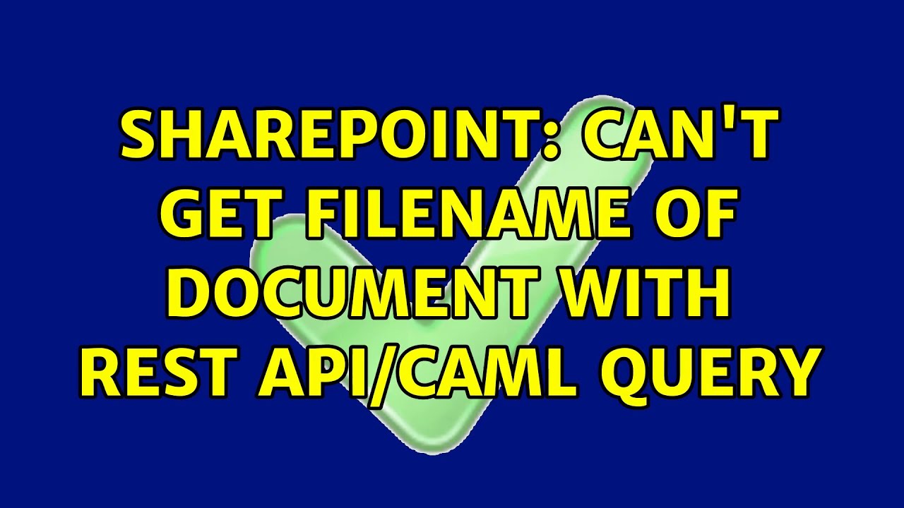 Sharepoint Can t Get Filename Of Document With REST Api CAML Query 2 sharepoint-can-t-get-filename-of-document-with-rest-api-caml-query-2