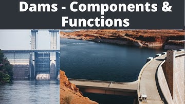 Dams | Components of a dam | Advantages of a dam