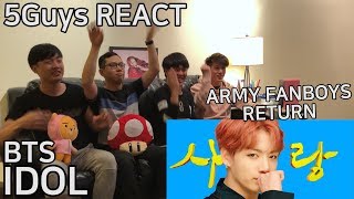 [ARMY FANBOYS] BTS (방탄소년단) - IDOL (5GUYS MV REACT)