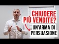 Armi della persuasione (Arma) per chiudere più vendite da SUBITO! (tecniche di vendita)