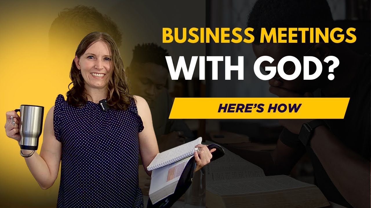 How to Have Business Meetings With God