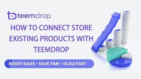 How to Connect Store Existing Products with TeemDrop