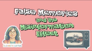 False Memories and the Misinformation Effect