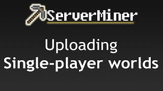 How To Upload Your Single Player World For Use On Your Server