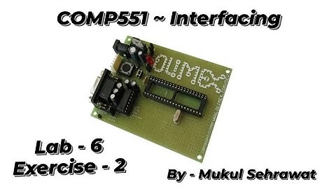Interfacing | Lab - 6 Exercise - 2 | By Mukul Sehrawat