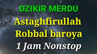 Dzikir Taubatan Nasuha, Astaghfirullah Robbal Baroya, Sholawat 1 Jam Nonstop, Sholawat terbaru 2022