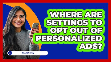 Where Are Settings To Opt Out Of Personalized Ads?