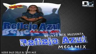 Reflejo Azul Megamix by Dj Tavo Mix Chile