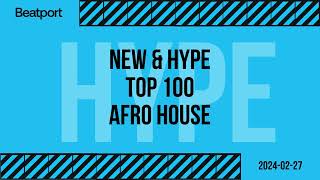 Beatport Afro House Top 100 New & Hype 2024-02-28