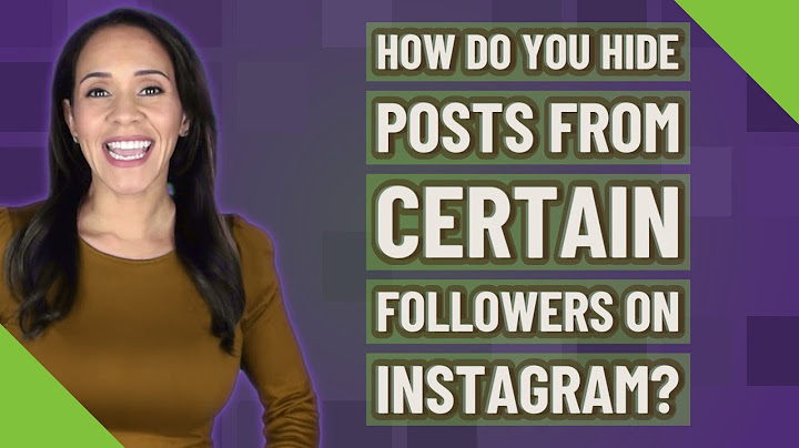 How to hide posts from certain followers on instagram