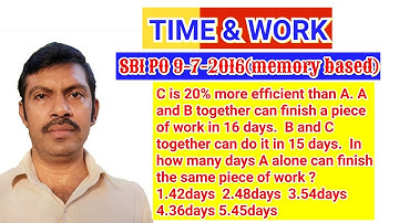 C is 20% more efficient than A.A and B together can finish a piece of work in 16 days.B and C togeth