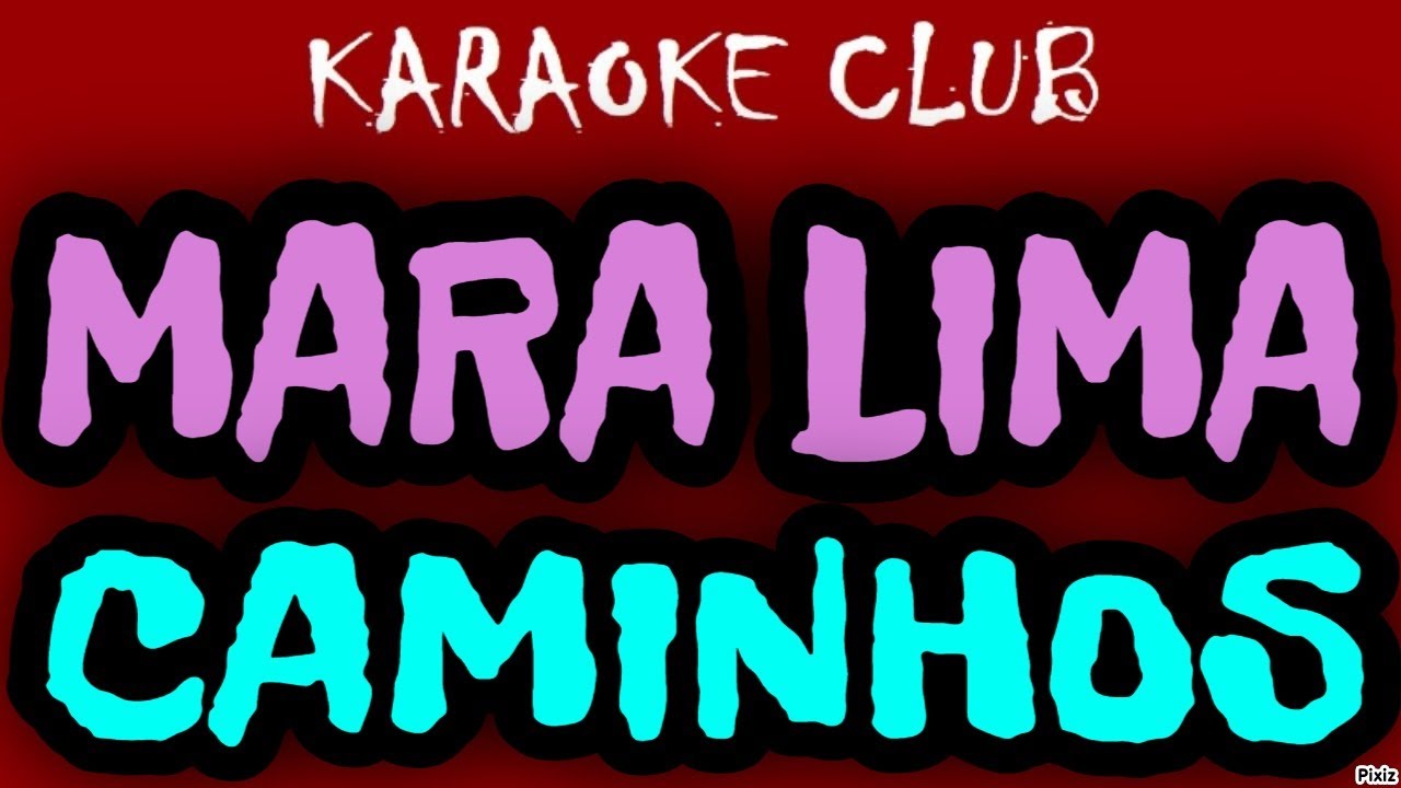 MARA LIMA - CAMINHOS ( KARAOKÊ )