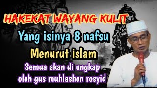 Download Lagu Hakekat wayang kulit yang isinya 8 nafsu menurut IsIam akan di ungkap oleh gus muhlashon rosyid MP3
