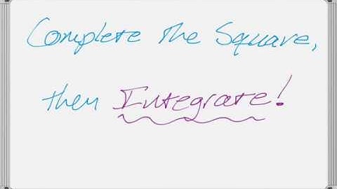 Calculus Complete the Square and Integrate