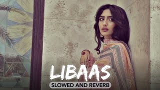 Libaas (Slowed And Reverb) Kaka | Lofi Remix #lofibuds