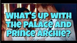 Whats Up with the Palace and Archie?