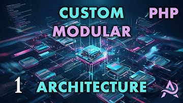 PHP Custom Modular Project Architecture Tutorial Part 1