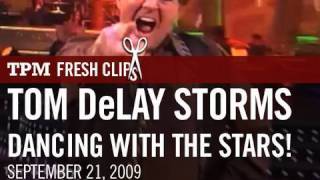 Tom DeLay Storms Dancing with the Stars!