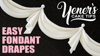 How to Make EASY FONDANT DRAPES Tutorial | Yeners Cake Tips with Serdar Yener from Yeners Way